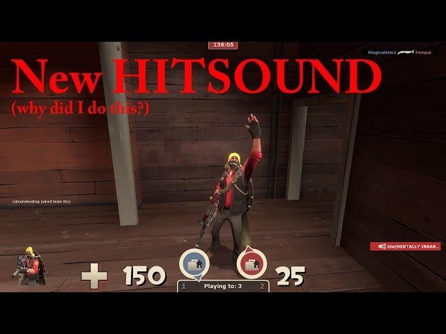 TF2 New hitsound and Killsound "Why did I do this?"