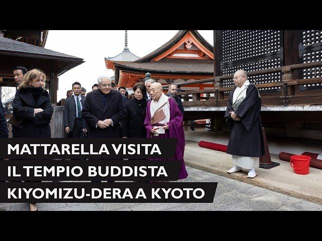 Il Presidente Mattarella visita il tempio buddista Kiyomizu-dera