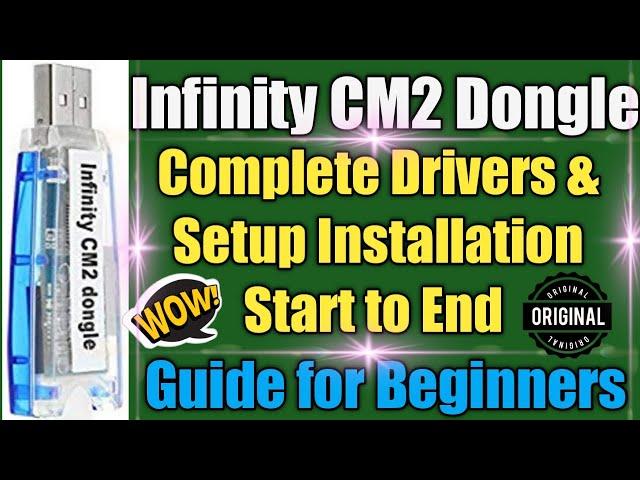 INFINITY CM2 TOOL DONGLE COMPLETE  START TO END DRIVERS & SETUP  INSTALLATION GUIDE FOR BEGINNERS