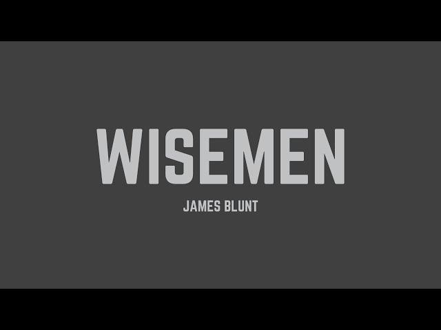 James Blunt - Wisemen (Lyrics)