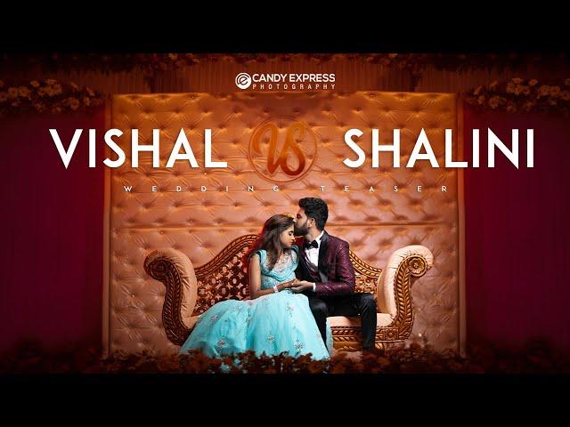 GRAND WEDDING TEASER  |  VISHAL SHALINI | WEDDING HIGHLIGHTS | CANDY EXPRESS | CHENNAI