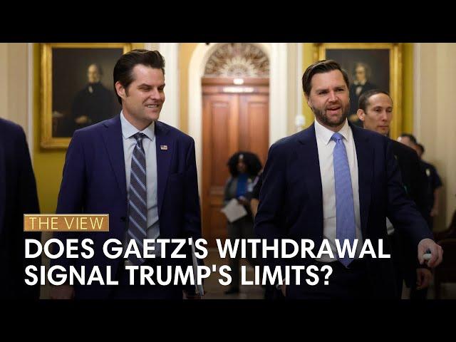 Does Gaetz's Withdrawal Signal Trump's Limits? | The View