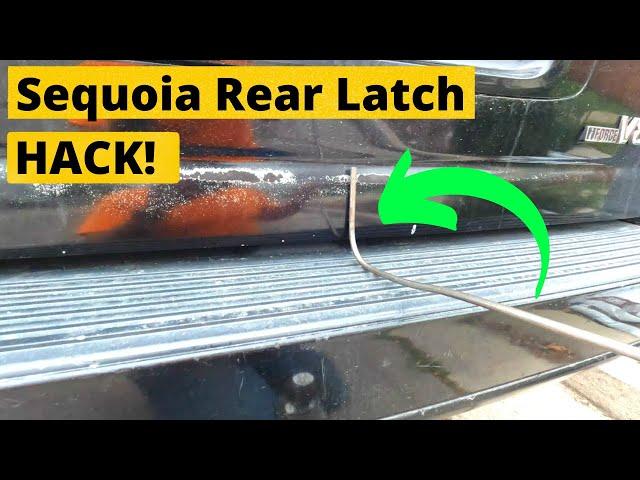 2001-2007 1st Gen Sequoia Rear Latch HACK