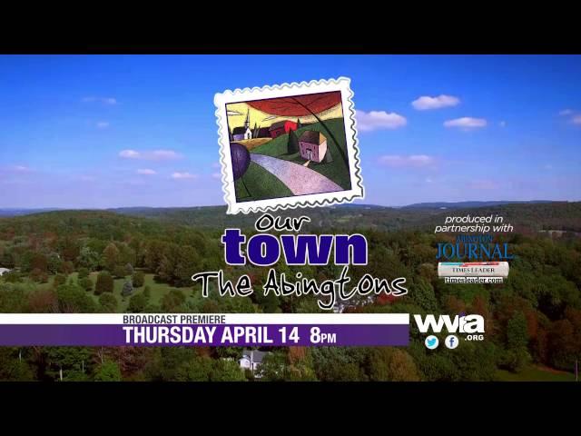 Gia Reviello - Our Town: The Abingtons - Thursday, April 14 at 8p on WVIA-TV