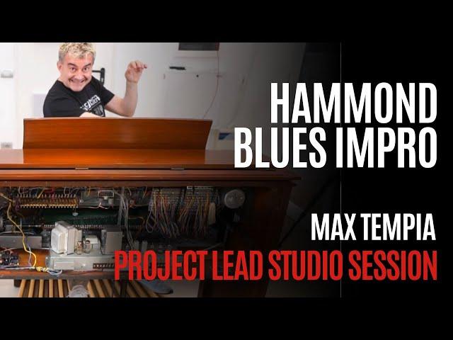 Hammond Blues Impro - Max Tempia - Project Lead Studio Session