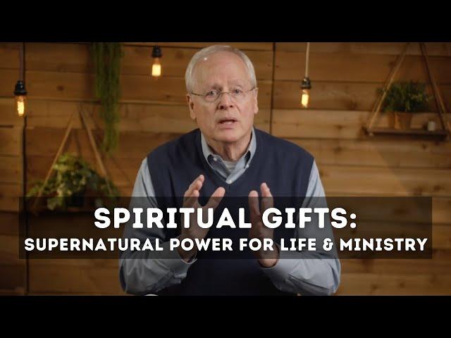 Supernatural Power for Life and Ministry -- Sam Storms -- Understanding Spiritual Gifts, Session 1