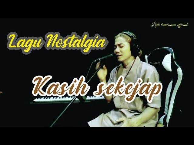 Lagu Nostalgia_Kasih Sekejap_@Lodi tambunan official