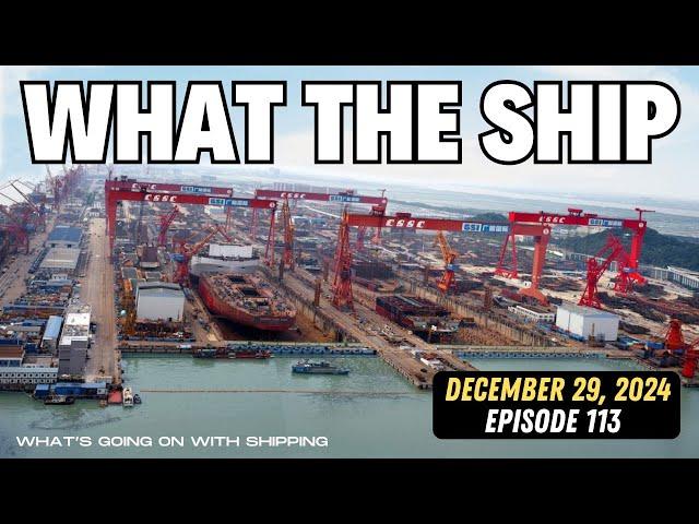 What the Ship (Ep 113)| Maritime Revival | Russia | Seafarer Abandonment | Tankers | Containers