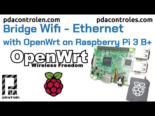 Bridge #Wifi  - Ethernet with #OpenWrt on #Raspberry Pi 3 B + : PDAControl