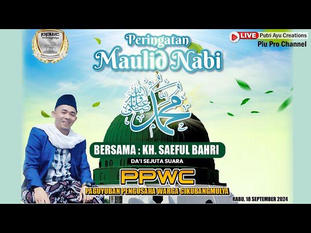 Live Peringatan Maulid Nabi Muhammad SAW 1446 H - 2024 | PPWC (Paguyuban Pengusaha Warga Cikubang)