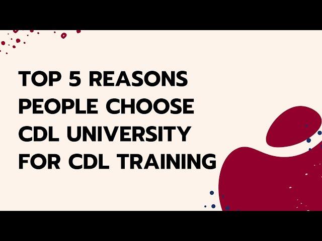 Top 5 Reasons People Choose CDL University for CDL Training