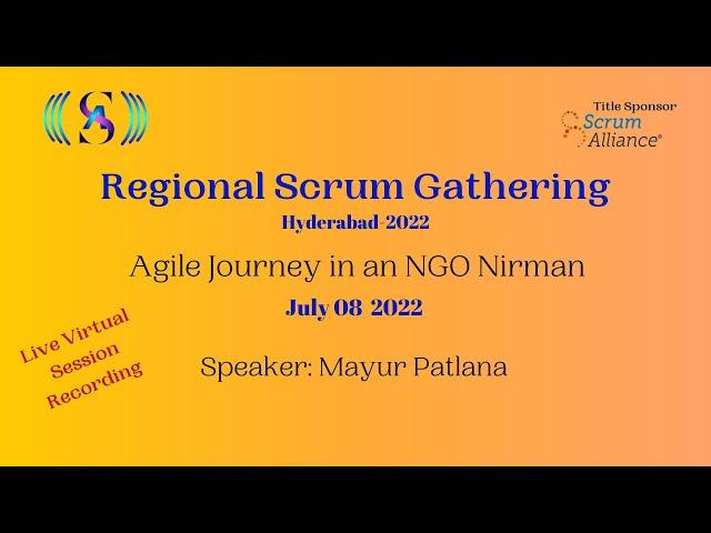 Agile Journey in an NGO  Nirman | Regional Scrum Gathering Hyderabad 2022