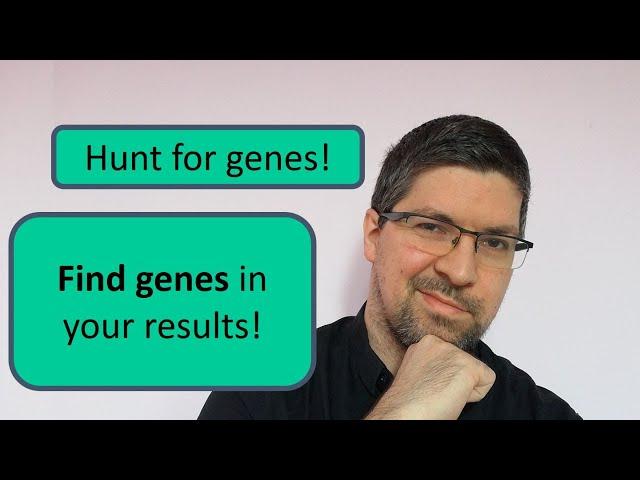 Find genes in your results | Hunt for genes! | How to extract gene content of genomic regions