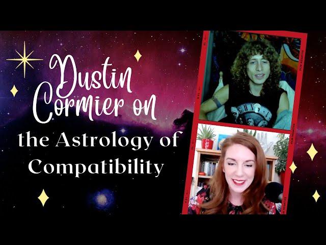 Dustin Cormier on the Astrology of Compatibility