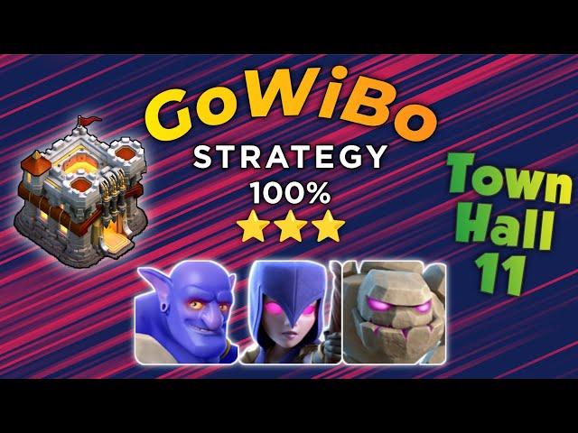 Town Hall 11 GoWiBo Strategy | 100% Destroyed | Win every attack