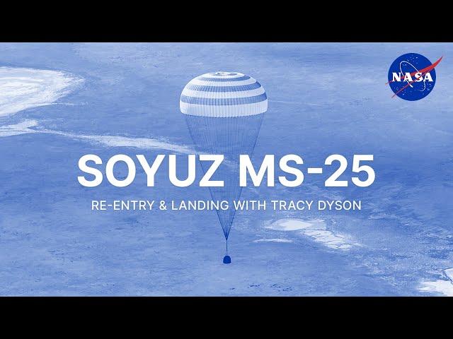 Soyuz MS-25 Reentry and Landing with Tracy Dyson