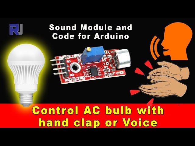 Turn AC bulb ON and OFF using hand clap, audio or sound Arduino