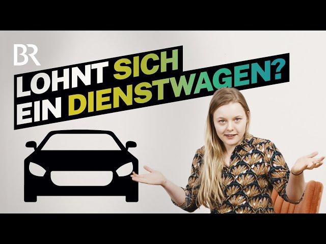 Die 1-Prozent-Regel erklärt I Firmenwagen - Lohnt sich das? I BR