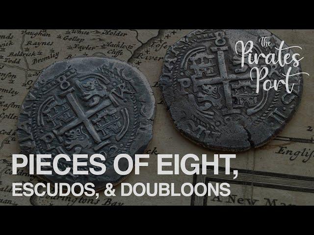 Pieces of Eight, Escudos, & Doubloons | The Pirates Port