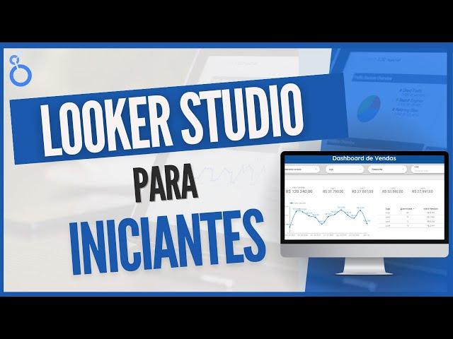 AULA Looker Studio do ZERO para INICIANTES (Google Data Studio)