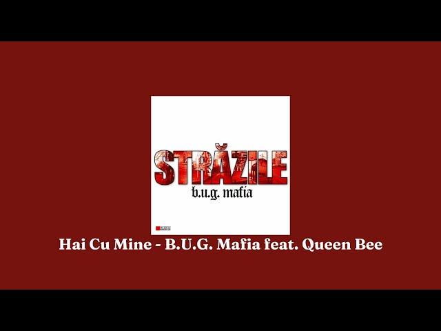 B.U.G. Mafia feat. Queen Bee - Hai cu mine (versuri)