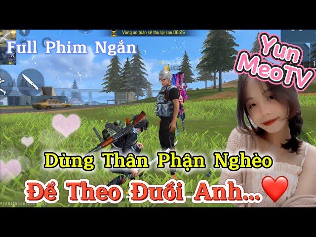 Full Phim Ngôn Tình FreeFire | “Dùng Thân Phận Nghèo Để Theo Đuổi Anh” | YunMeo TV