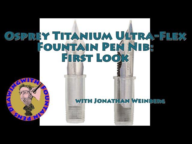 Osprey Titanium Ultra-Flex Fountain Pen Nib: First Look #fountainpens #flexnibs #nibs #ospreypens