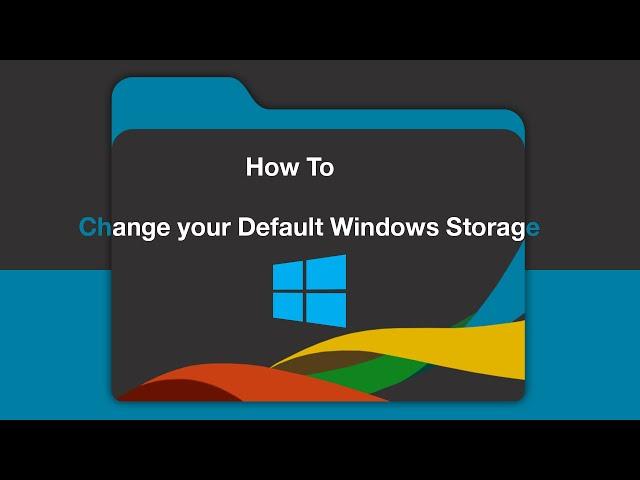 How to Change default PC Storage/Desktop/Download Folder