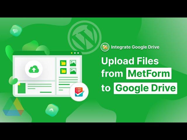 How to Upload Files from MetForm to Google Drive