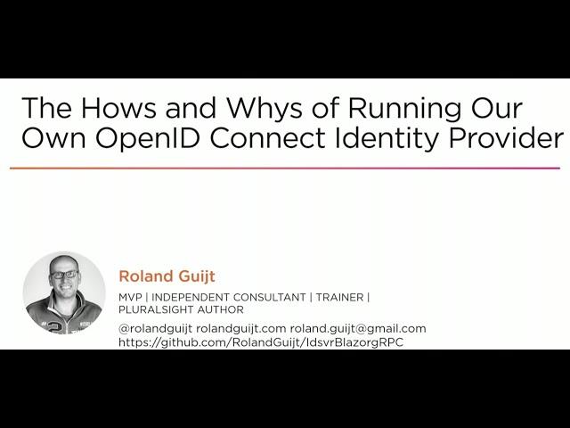 The Hows and Whys of Running our own OpenID Connect Identity Provider - Roland Guijt - NDC Oslo 2021