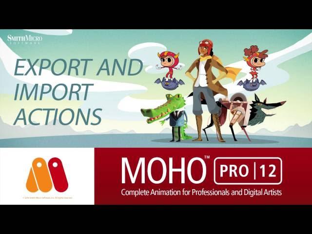 Moho Pro 12 (Anime Studio) - Import and Export Actions Tutorial