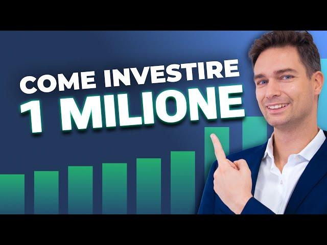 COME INVESTIRE 1 MILIONE DI EURO IN MODO SICURO | ECCO LA GUIDA COMPLETA!