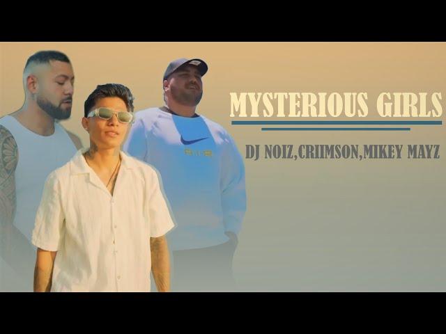 DJNoiz,Criimson,Mikey_Mayz_Mysterious_Girl__Lyrics_Music_Video..