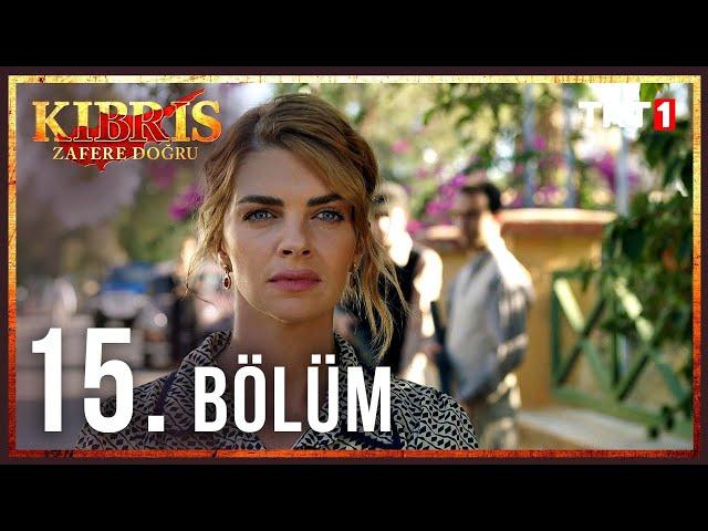 Kıbrıs Zafere Doğru 15. Bölüm