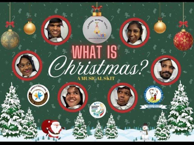 LSY presents a Christmas Musical Skit"What is Christmas"at 7.15 p.m today at Lourdes Shrine,Perambur