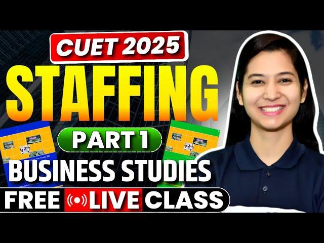 CUET 2025 Business Studies | Part 1 Staffing | Lakshay Batch