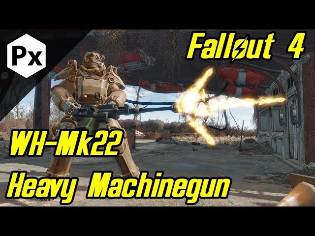 Fallout 4 Mod: WH-Mk22 Heavy Machinegun by Skibadaa