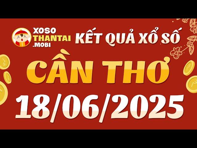 Xổ số Cần Thơ ngày 18 tháng 6 - XSCT - SXCT - XSCTH - Xosocantho - Xổ số kiến thiết Cần Thơ hôm nay