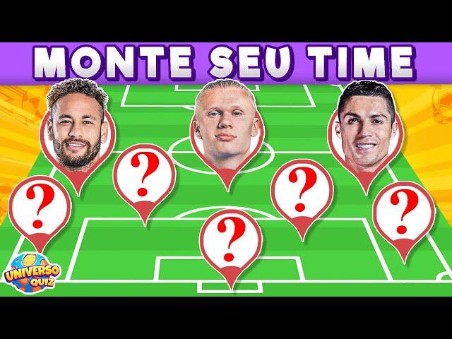 MONTE O SEU TIME | Crie o Melhor Time de Futebol do Mundo