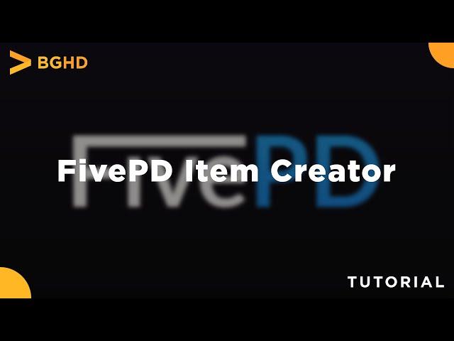 FivePD Item Creator - Tutorial