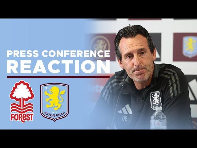 VILLA WAIT ON WATKINS | UNAI EMERY PRESS CONFERENCE REACTION | NOTTINGHAM FOREST v ASTON VILLA