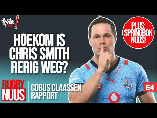 Hoekom is CHRIS SMITH nou eintlik weg by die Bulle? PLUS: Nuus uit die Springbokkamp!