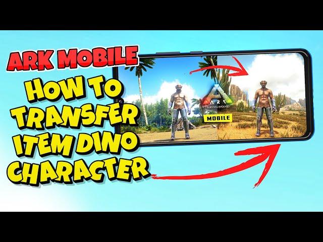 How To Transfer Dino Items Gun And Character To Another Map In ARK Mobile Revamp  : ARK Transfer