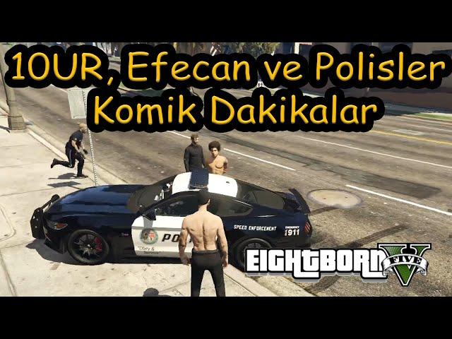 EightbornV 10UR Polislere Yakalanıyor!! - 10UR, Efecan ve Polisler Komik Anlar ! EightbornV Akagreen