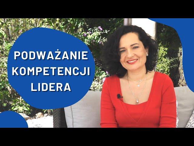 Trudne sytuacje z życia lidera- podważanie kompetencji.  Kto tu w końcu jest szefem?