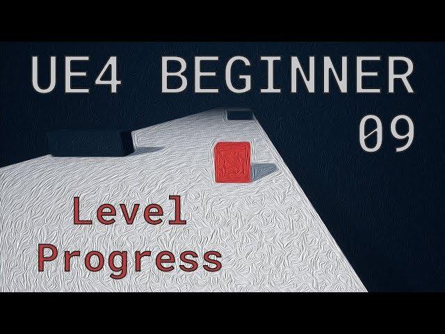 UE4 / Unreal Engine 4 Make a Game - #09 Level Progress System