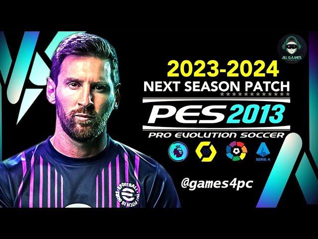 PES 2013 | Patch Season 2023-2024 || PC [ 4.68 GB ] | Latest Transfers 