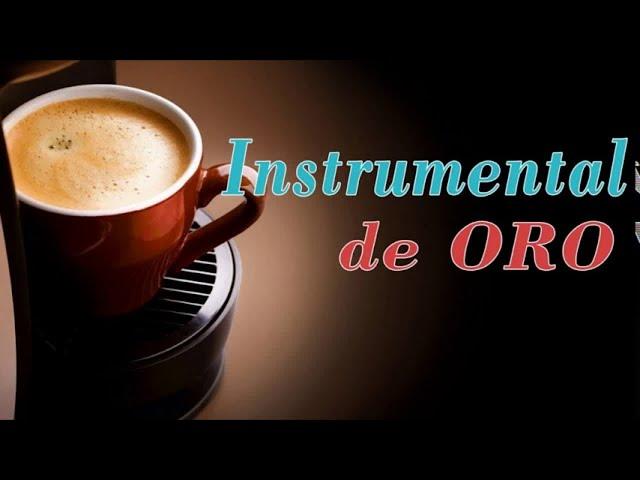 Musica Instrumental de Oro Para Escuchar - 30 Grandes Exitos Instrumentales