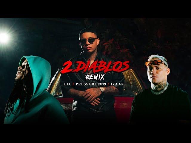 EIX, Pressure 9x19 & iZAAK - 2 Diablos Remix (Video Oficial)