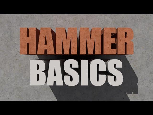 Hammer How-To #1: Basic Everything